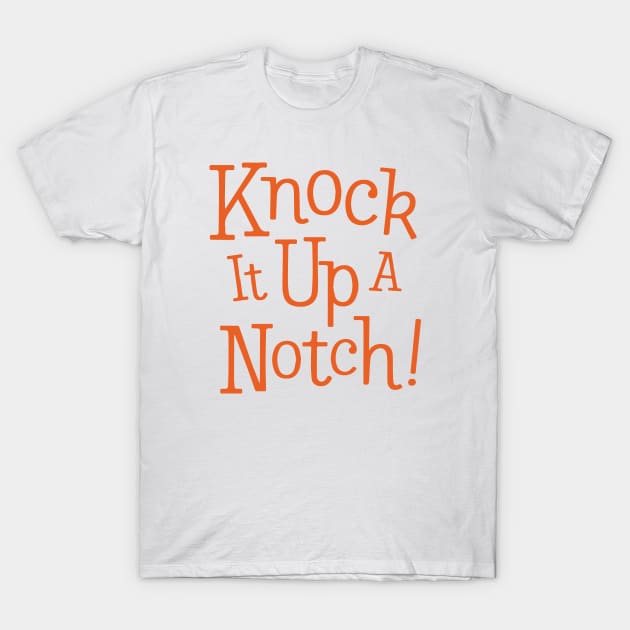 Knock It Up A Notch! Bam! T-Shirt by Eugene and Jonnie Tee's